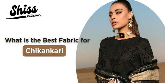 What is the Best Fabric for Chikankari